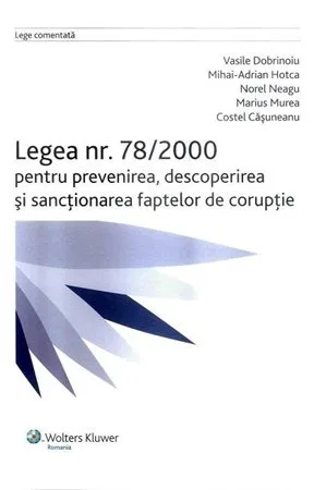 S-a modificat Legea  pentru prevenirea, descoperirea şi sancţionarea faptelor de corupţie