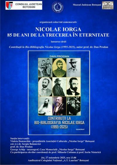 &bdquo;Nicolae Iorga &ndash; 85 de ani de la trecerea &icirc;n eternitate&rdquo;