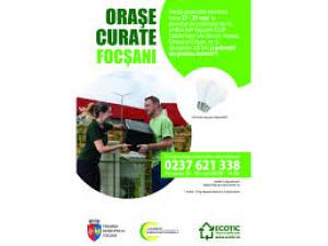 Campania „ORAȘE CURATE - Focșani&quot;